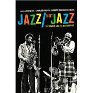 Jazz/Not Jazz by Ake, David Andrew; Garrett, Charles Hiroshi; Goldmark, Daniel, 9780520271036