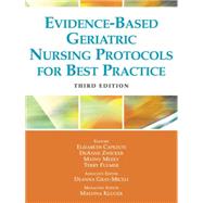 Evidence-based Geriatric Nursing Protocols for Best Practice by Capezuti, Elizabeth, Ph.D.; Zwicker, Deanne; Mezey, Mathy; Fulmer, Terry; Gray-Miceli, Deanna, 9780826111036
