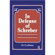 In Defense of Schreber by Lothane, Zvi, 9780881631036