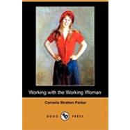 Working With the Working Woman by Parker, Cornelia Stratton, 9781406561036