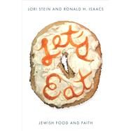Let's Eat Jewish Food and Faith by Stein, Lori; Isaacs, Ronald H., 9781442271036