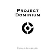 Project Dominium by Montgomery, Ronald, 9781468561036