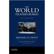 The World Transformed, 1945 to the Present A Documentary Reader by Hunt, Michael H., 9780199371037