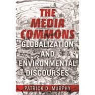 The Media Commons by Murphy, Patrick D., 9780252041037