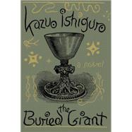 The Buried Giant A novel by Ishiguro, Kazuo, 9780307271037