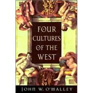 Four Cultures of the West by O'Malley, John W., 9780674021037