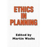 Ethics in Planning by Wachs,Martin, 9780882851037