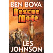 Rescue Mode by Bova, Ben; Johnson, Les, 9781476781037