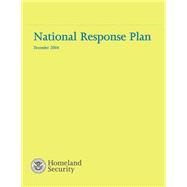 National Response Plan December 2004 by U.s. Department of Homeland Security, 9781503021037