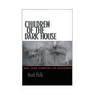 Children of the Dark House : Text and Context in Faulkner by Polk, Noel, 9781578061037