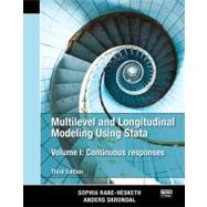 Multilevel and Longitudinal Modeling Using Stata, Volume I: Continuous Responses, Third Edition by Rabe-Hesketh; Sophia, 9781597181037