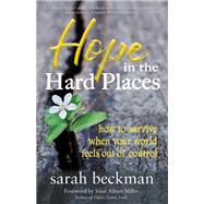 Hope in the Hard Places by Beckman, Sarah; Miller, Susie Albert, 9781642791037