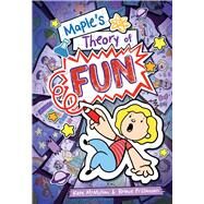 Maple's Theory of Fun by McMillan, Kate; Prillaman, Ruthie; McMillan, Kate; Prillaman, Ruthie, 9781665941037