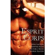 Esprit De Corps by Lanyon, Josh; Kane, Samantha; Banis, Victor J.; Seaton, George, 9781934531037