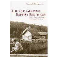 The Old German Baptist Brethren by Thompson, Charles D., Jr., 9780252031038