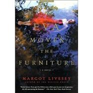 Eva Moves the Furniture A Novel by Livesey, Margot, 9780312421038