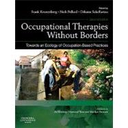 Occupational Therapies Without Borders: Volume 2: Towards an Ecology of Occupation-Based Practices by Kronenberg, Frank, 9780702031038
