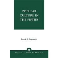 Popular Culture in the Fifties by Salamone, Frank A., 9780761821038