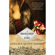 An Embarrassment of Riches A Novel of the Count Saint-Germain by Yarbro, Chelsea Quinn, 9780765331038