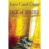 Jack of Spades by Joyce Carol Oates, 9780802191038