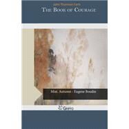 The Book of Courage by Faris, John Thomson, 9781505541038