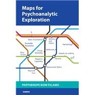 Maps for Psychoanalytic Exploration by Talamo, Parthenope Bion; Mawson, Chris; Whiteside, Shaun, 9781782201038