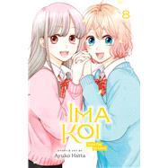 Ima Koi: Now I'm in Love, Vol. 8 by Hatta, Ayuko, 9781974741038