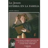 Guerra en la familia/ War in the family by Jensen, Liz, 9788483831038