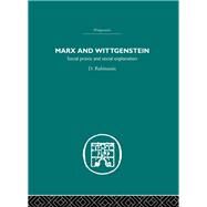 Marx and Wittgenstein: Social Praxis and Social Explanation by Rubinstein,D., 9780415611039