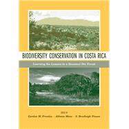 Biodiversity Conservation in Costa Rica: Learning the Lessons in a Seasonal Dry Forest by Frankie, Gordon W., 9780520241039