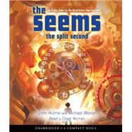 The Seems: Split Second - Audio by Hulme, John; Wexler, Michael, 9780545091039