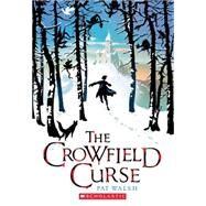 The Crowfield Curse by Walsh, Pat, 9780545231039