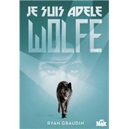 Je suis Adele Wolfe tome 2 by Ryan Graudin, 9782702441039