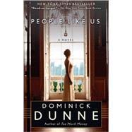 People Like Us A Novel by Dunne, Dominick, 9780345521040