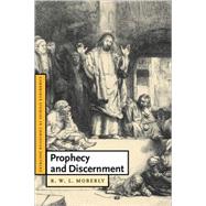 Prophecy and Discernment by R. W. L. Moberly, 9780521051040