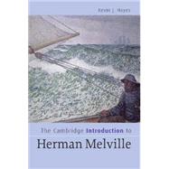 The Cambridge Introduction to Herman Melville by Kevin J. Hayes, 9780521671040
