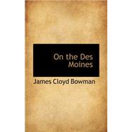 On the Des Moines by Bowman, James Cloyd, 9780559221040