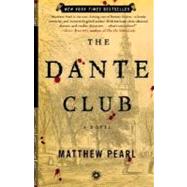 The Dante Club A Novel by PEARL, MATTHEW, 9780812971040