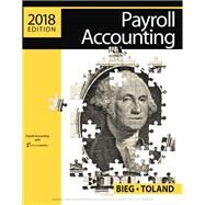 Payroll Accounting 2018 by Bieg, Bernard; Toland, Judith, 9781337291040