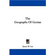 The Geography Of Genius by Lee, James W., 9781432541040