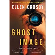 Ghost Image A Sophie Medina Mystery by Crosby, Ellen, 9781501151040