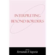 Interpreting Beyond Borders by Segovia, Fernando F., 9781841271040