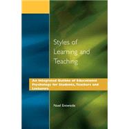 Styles of Learning and Teaching: An Integrated Outline of Educational Psychology for Students, Teachers and Lecturers by Entwistle,Noel J., 9781853461040