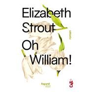 Oh, William ! by Elizabeth Strout, 9782213721040