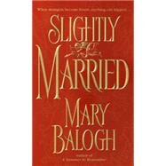 Slightly Married by BALOGH, MARY, 9780440241041