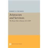 Aristocrats and Servitors by Crummey, Robert O., 9780691641041