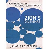 Zion's Dilemmas by Freilich, Charles D., 9780801451041