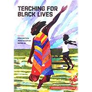 TEACHING FOR BLACK LIVES by Watson, Dyan; Hagopian, Jesse;Au, Wayne, 9780942961041