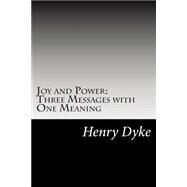 Joy and Power by Dyke, Henry Van, 9781502511041