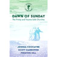 Dawn of Sunday by Joshua Cockayne; Scott Harrower; Preston Hill, 9781725291041
